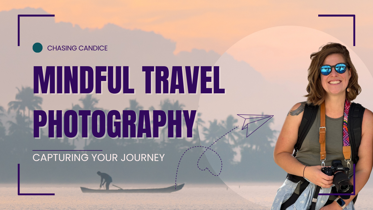 A title graphic reading "mindful travel photography: capturing your journey." the background is a pastel sunrise on a river in a tropical jungle with a fisherman in the foreground and trees in the background. the authors photo is in the foreground, transposed on top of the image, her with her camera looking inviting